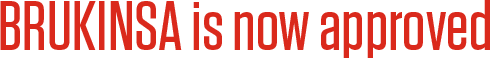 BRUKINSA is now approved